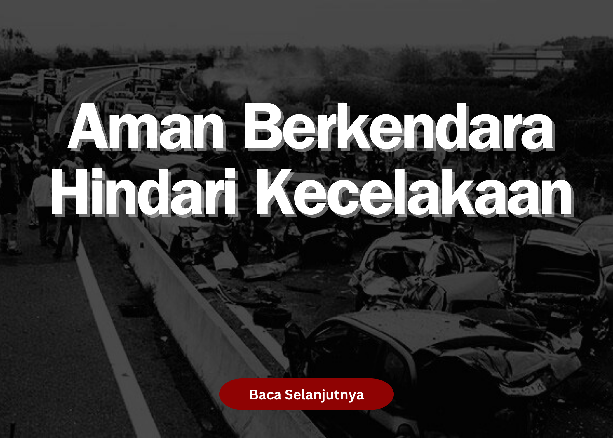 Cara Aman Berkendara di Tengah Peningkatan Kecelakaan Beruntun Cara Aman Berkendara di Tengah Peningkatan Kecelakaan Beruntun