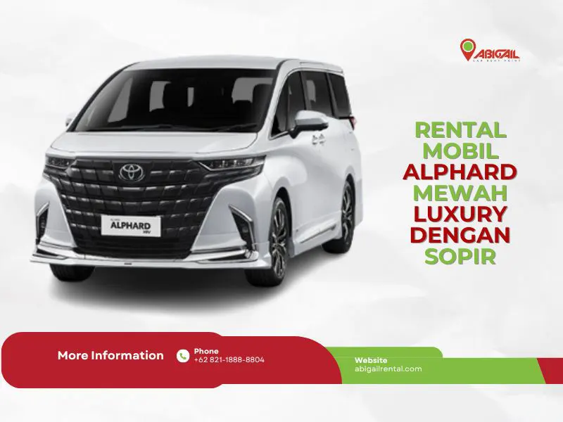 Liburan Eksklusif dengan Rental Mobil Alphard Terbaik Bandung Pengalaman Perjalanan Berkelas