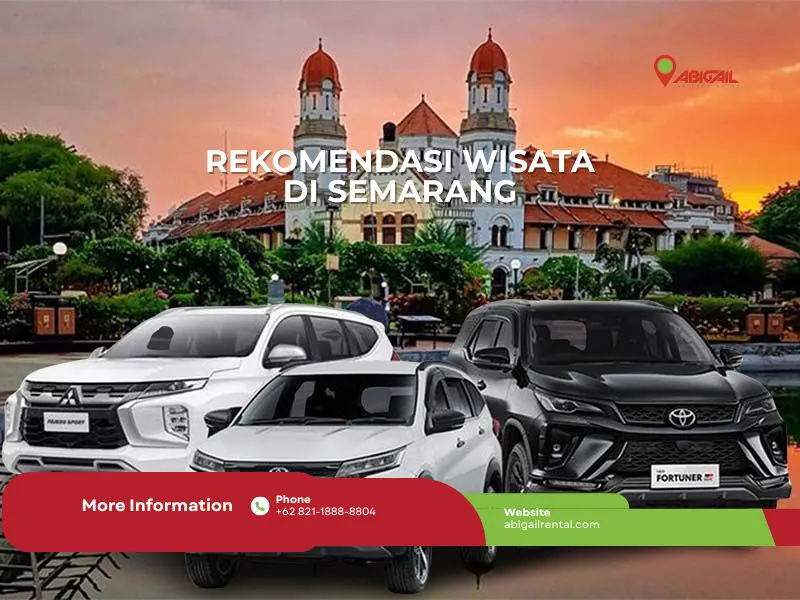Tempat Wisata Terpopuler di Semarang Dengan Rental Mobil Terdekat
