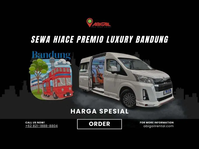 Sewa Hiace Premio Luxury Bandung Mewah Untuk Mudik 2025