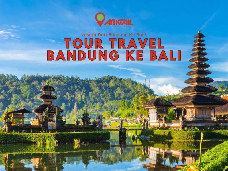 Tour Travel Rrental Mobil Bandung ke Bali