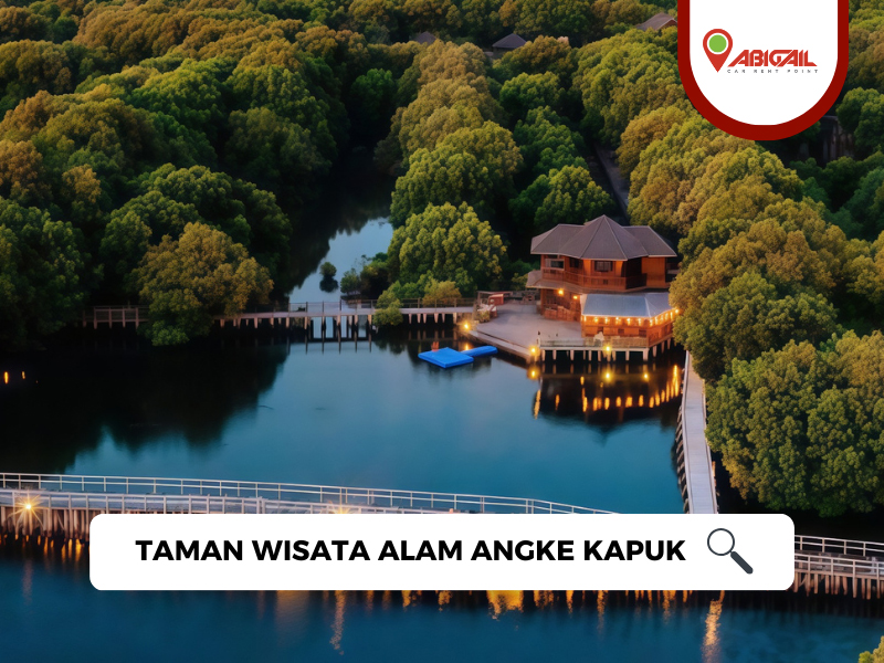 Rental Mobil Taman Wisata Alam Angke Kapuk